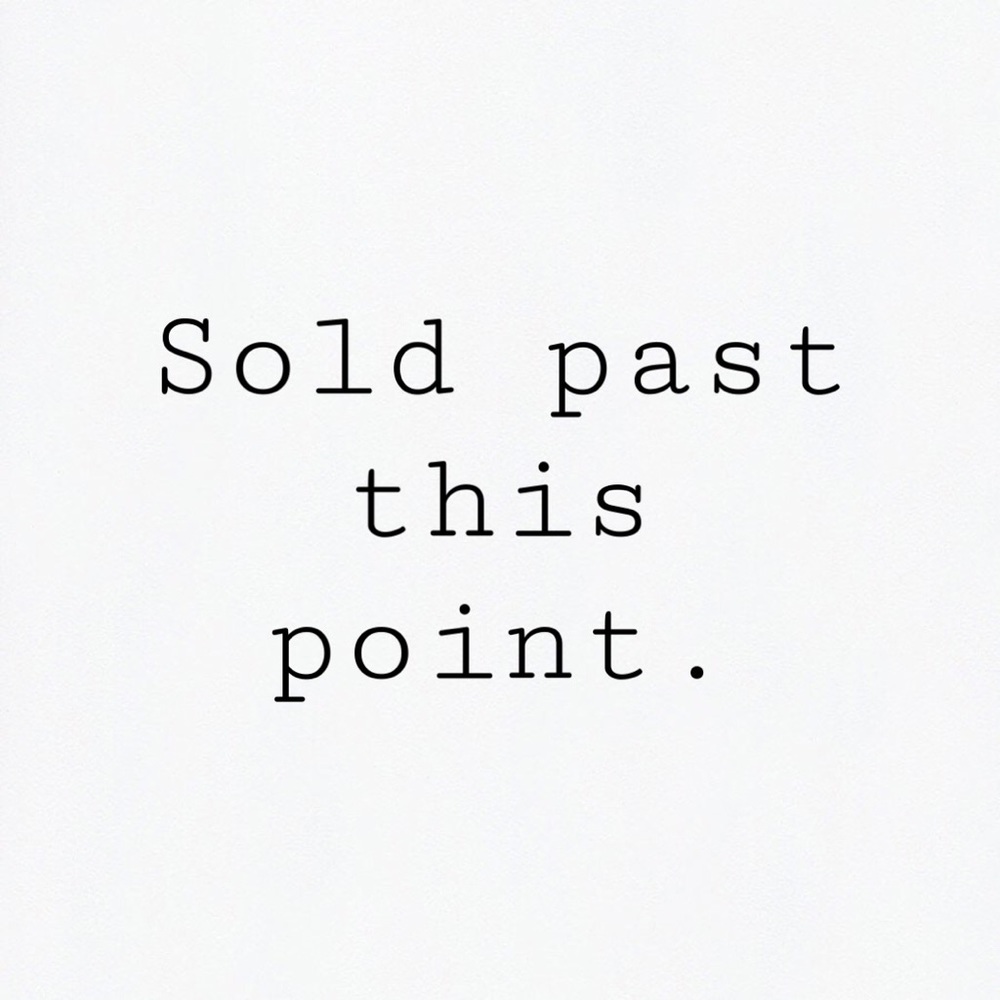 SOLD past this point!